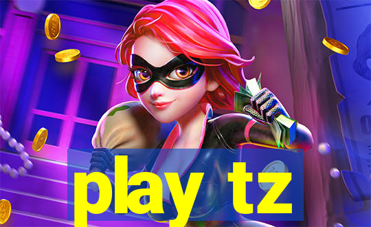 play tz